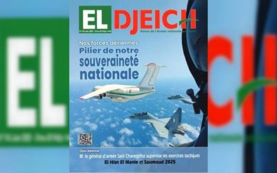 Revue El Djeïch : L’Algérie relèvera tous les défis grâce à l’efficacité de son système de défense et au rôle central de sa diplomatie active